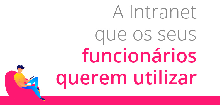 A Intranet que os seus funcinários querem utilizar